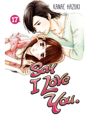 cover image of Say I Love You., Volume 17